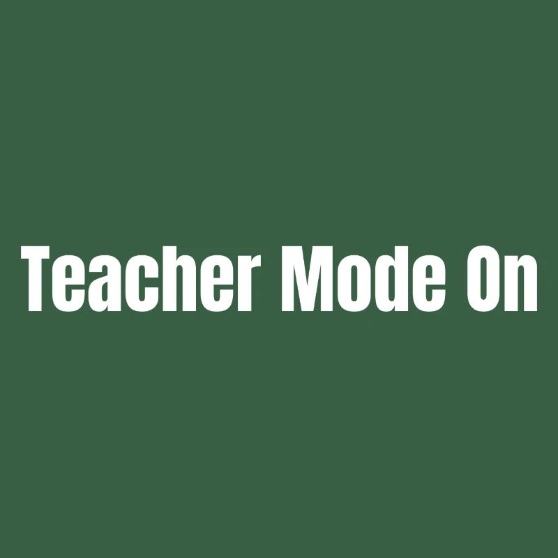 Teacher Mode On | Funny Teacher Gift