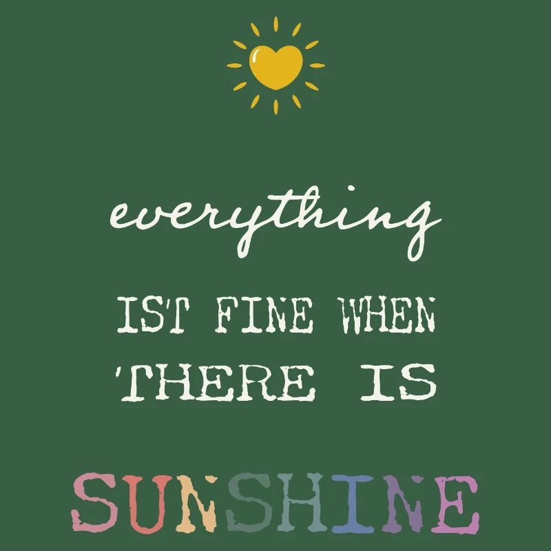 Everything Is Fine When There Is Sunshine