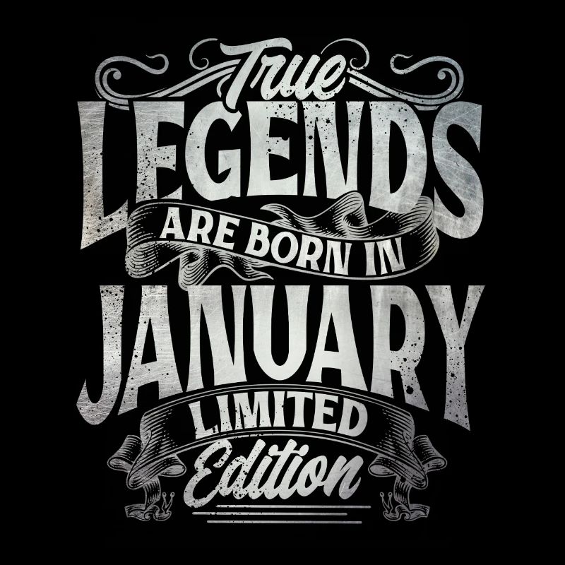 True Legends Are Born In January