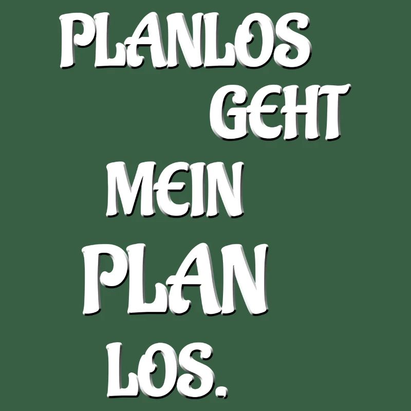 PLANLOS GEHT MEIN PLAN LOS