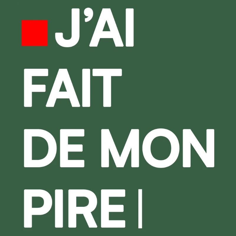 J’AI FAIT DE MON PIRE | Humour autodérision