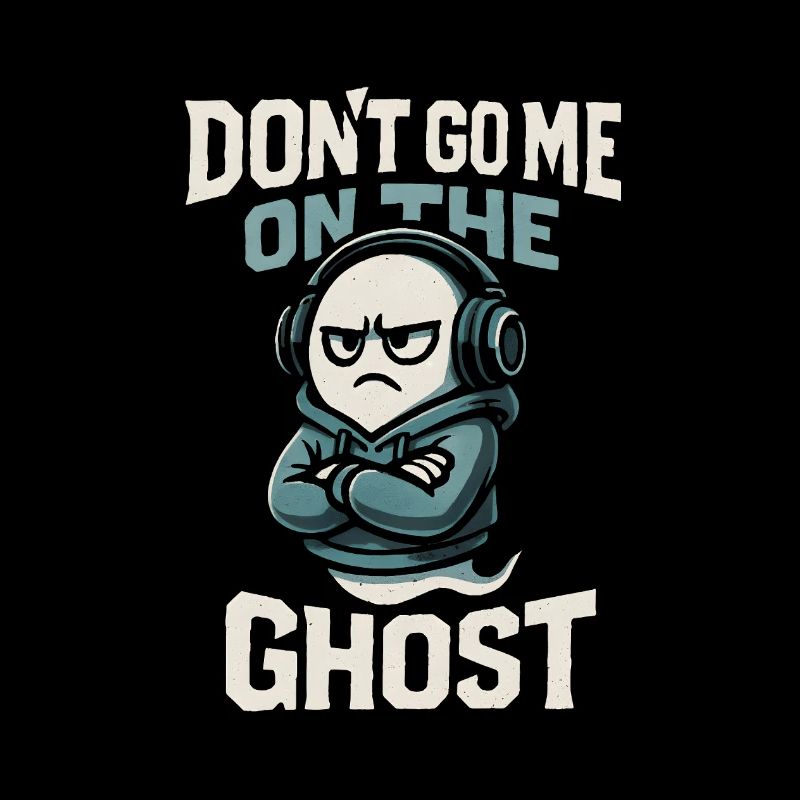 Denglisch Lustig Spruch Dont go me one the Ghost