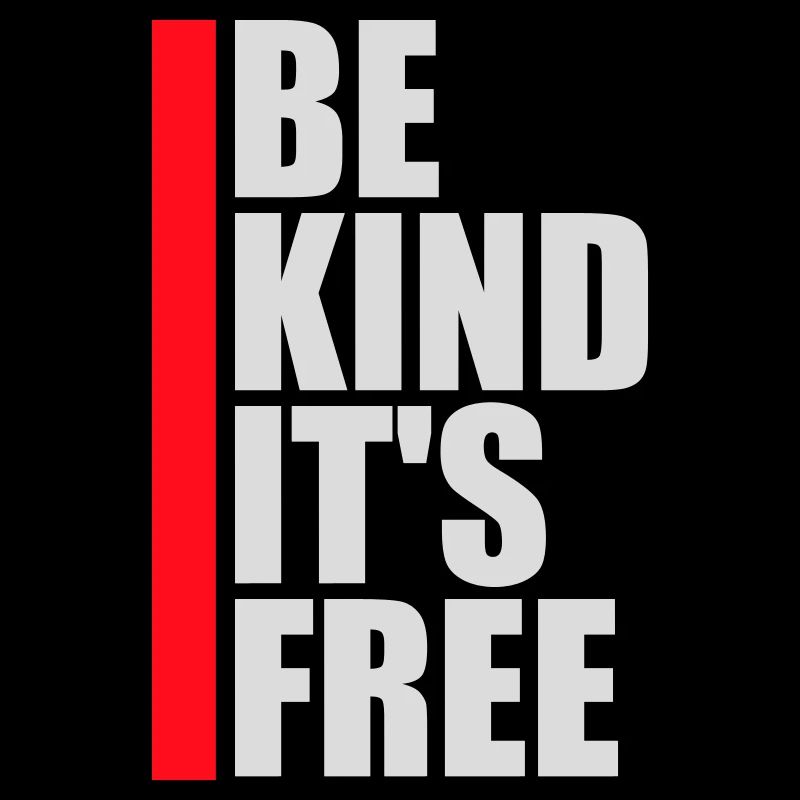 Be Kind It's Free Kindness Statement Saying