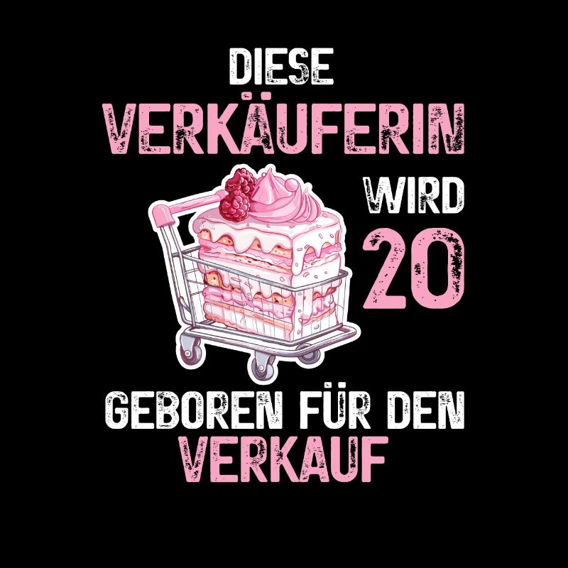 Verkäuferin 20 Geburtstag Beruf Verkauf Spruch