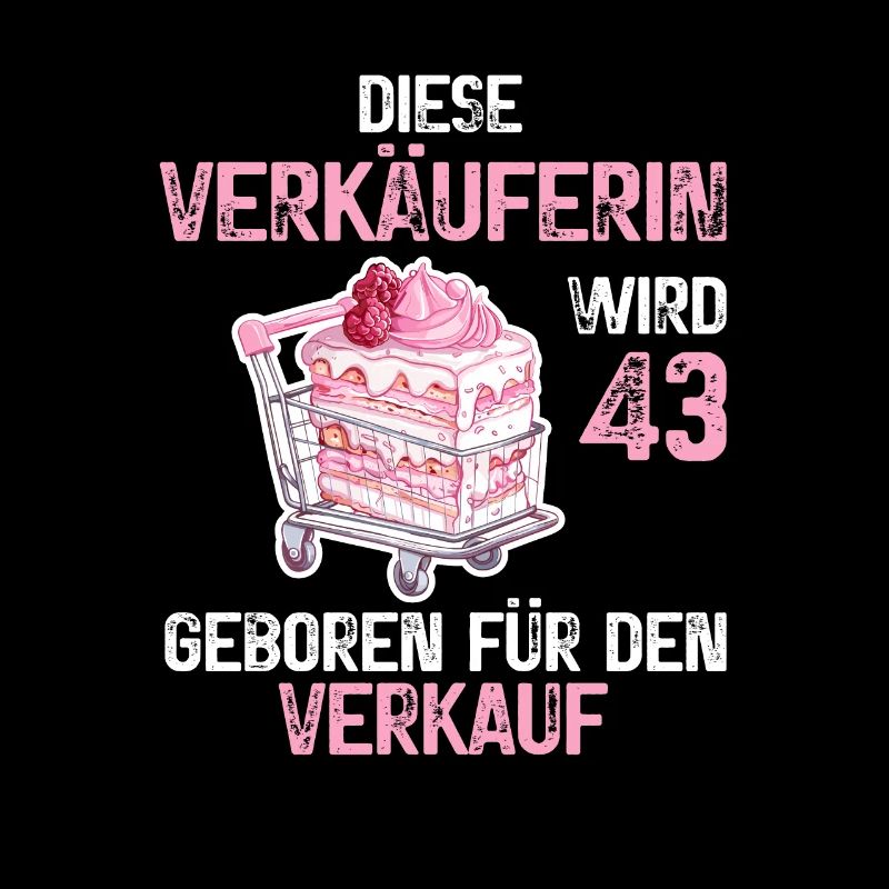 Verkäuferin 43 Geburtstag 43 Jahre Beruf Spruch