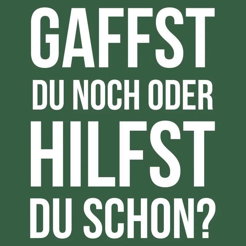 Gaffst du noch oder hilfst du schon?