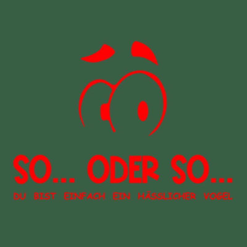 So...Oder So: Hässlicher Vogel - Rot