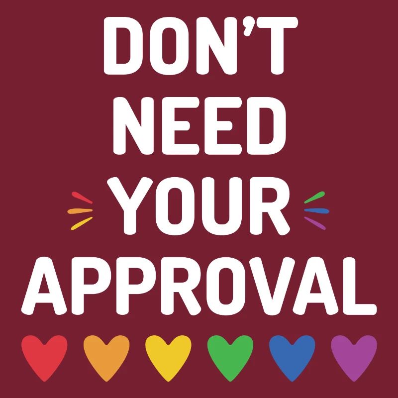 Don’t Need Your Approval