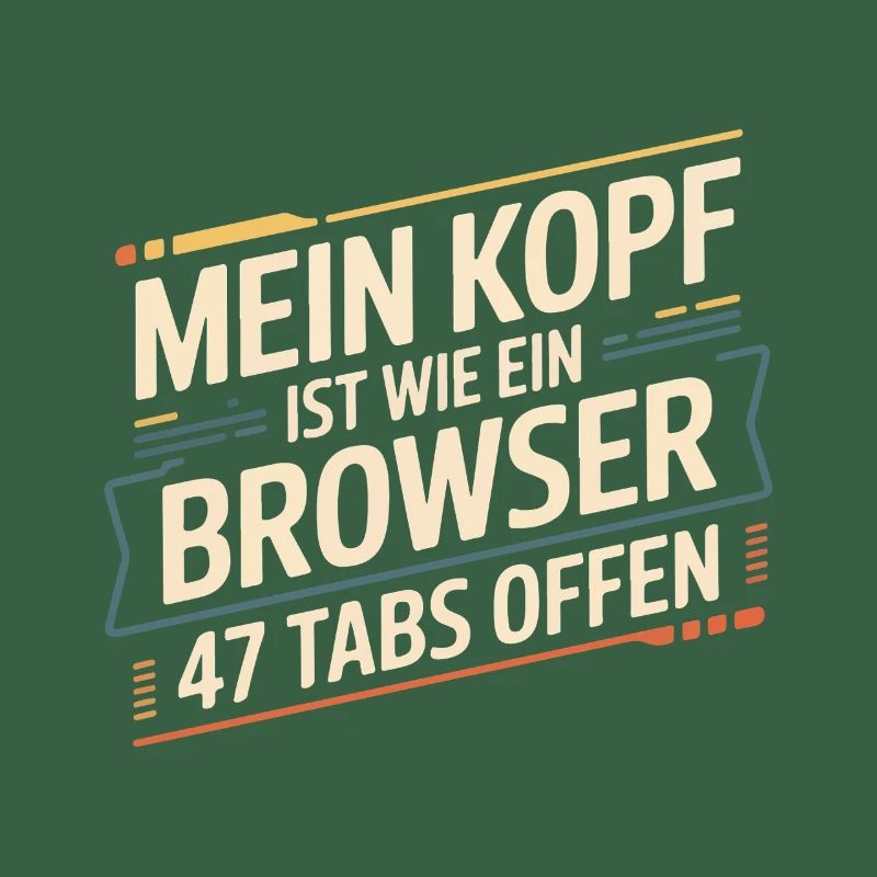 Mein Kopf ist wie ein Browser – 47 Tabs offen