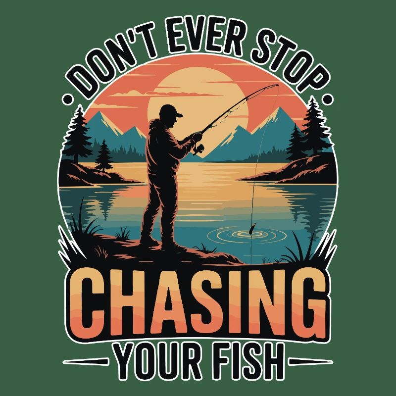 Don't Ever Stop Chasing Your Fish