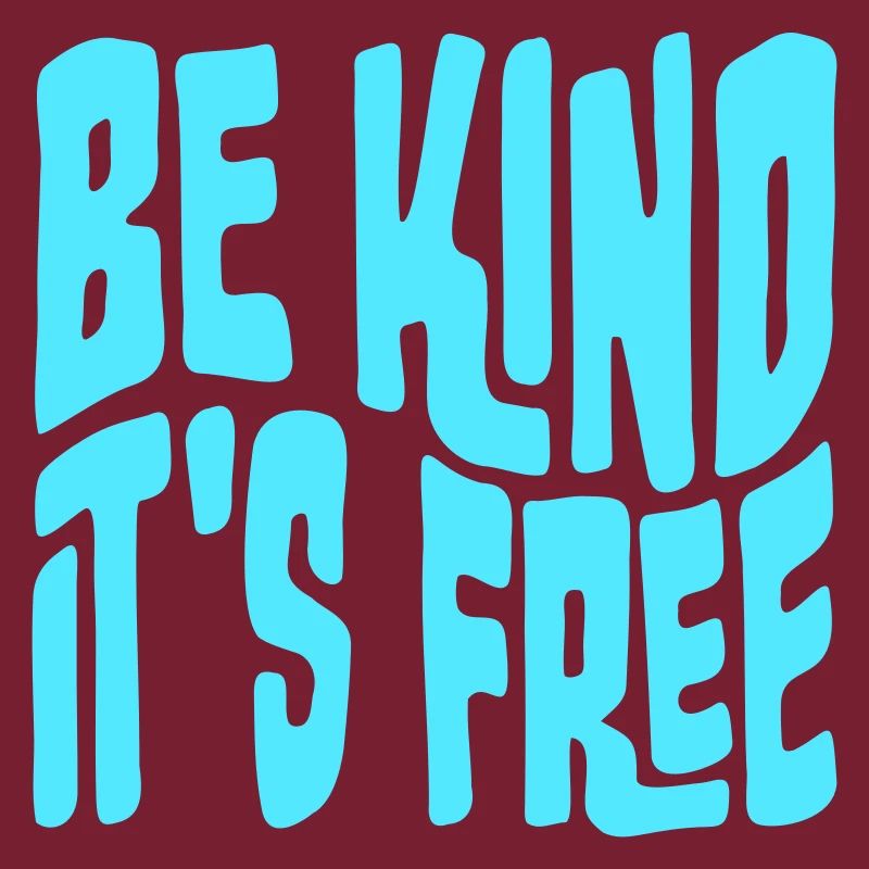 Be Kind It's Free Kindness Statement Saying