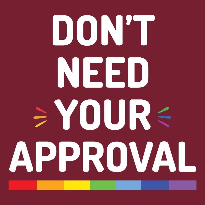 Don't Need Your Approval