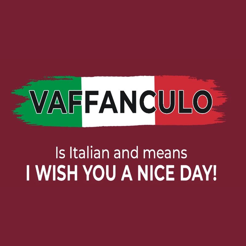 Vaffanculo – Have a nice day!