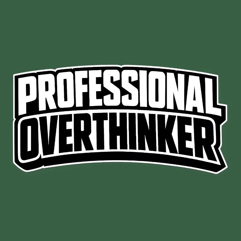 PROFESSIONAL OVERTHINKER INTROVERT