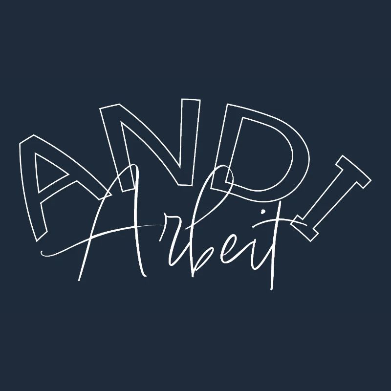 Andi Arbeit - Spruch Andreas, Andy, Andrea, Andre