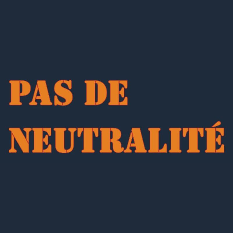 PAS DE NEUTRALITÉ