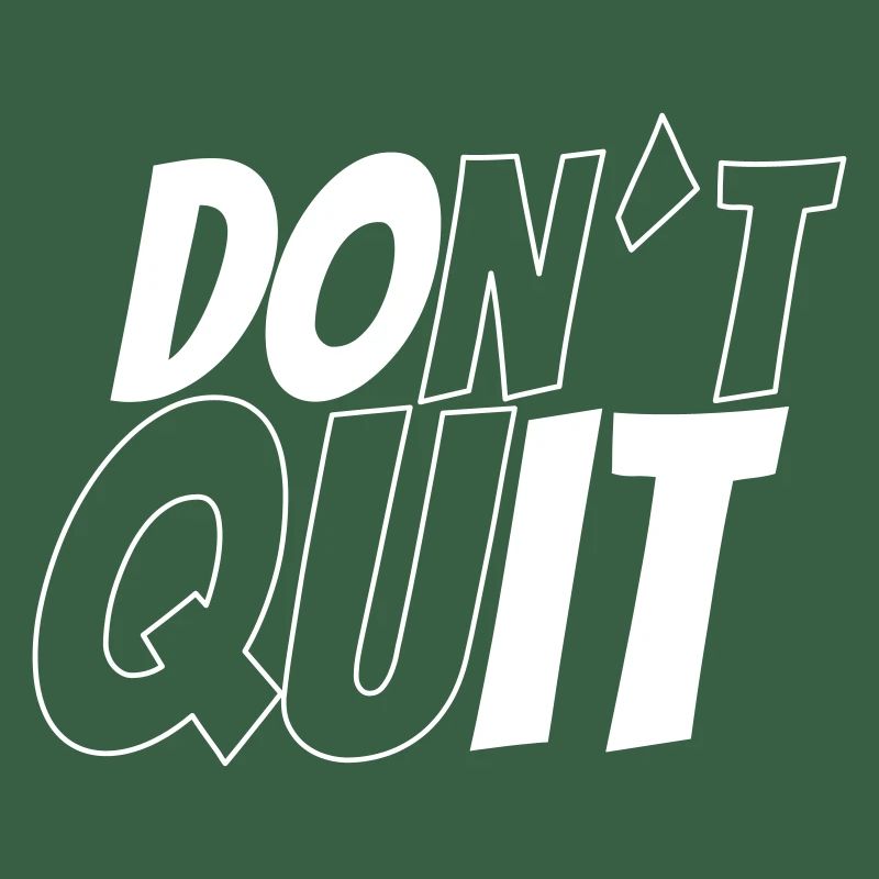 don't quit vs do it