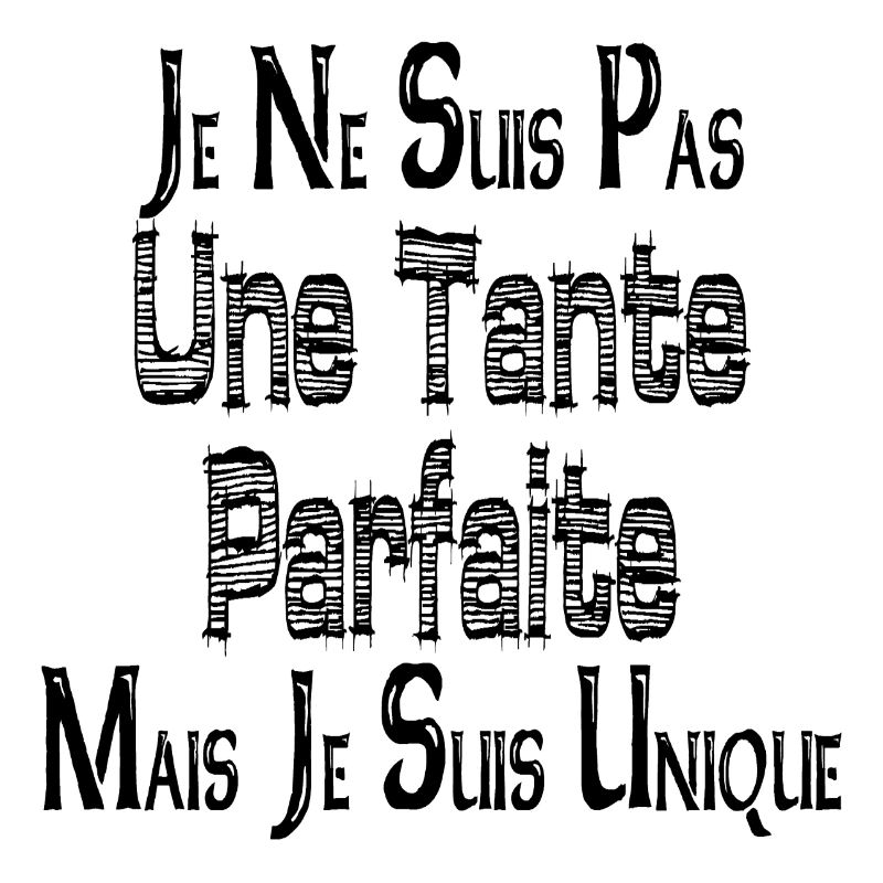 Pas une Tante Parfaite Mais je suis Unique