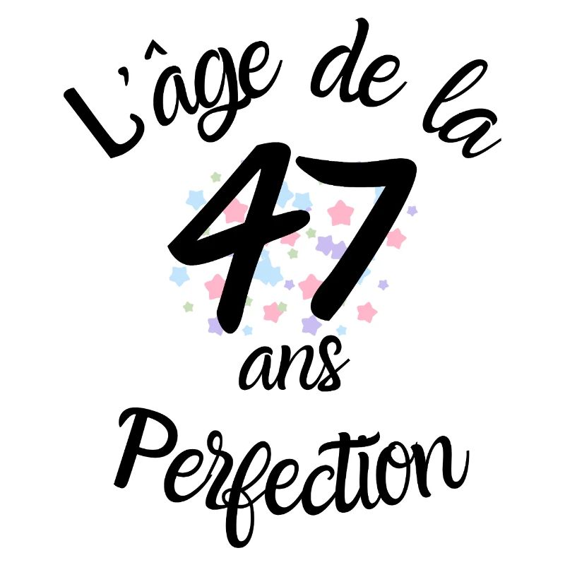 47 ans, l'âge de la perfection