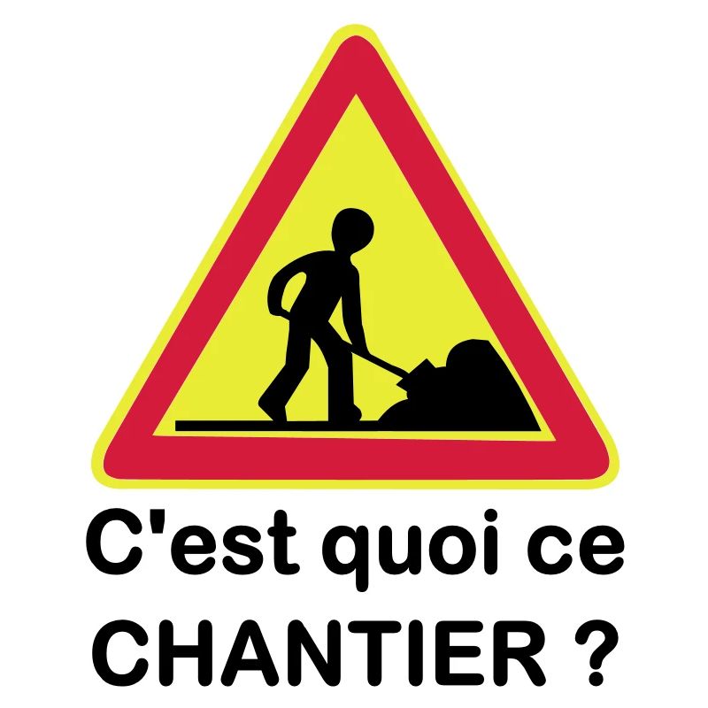 C'est quoi ce chantier ?