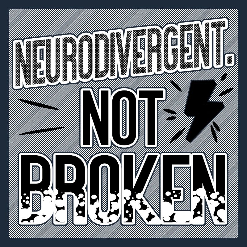 Neurodivergent Not Broken – Neurodiversity Pride