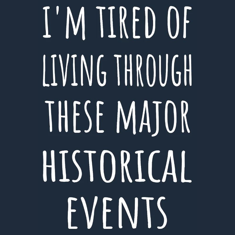 Müde, diese historischen Ereignisse zu durchleben