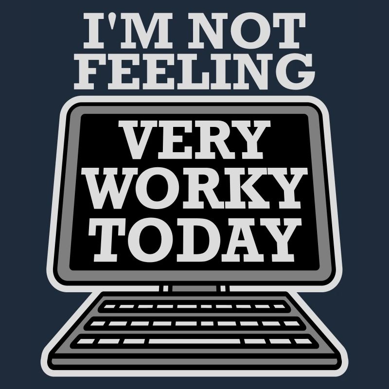 I'm Not Feeling Very Worky Today Faul Arbeit Humor