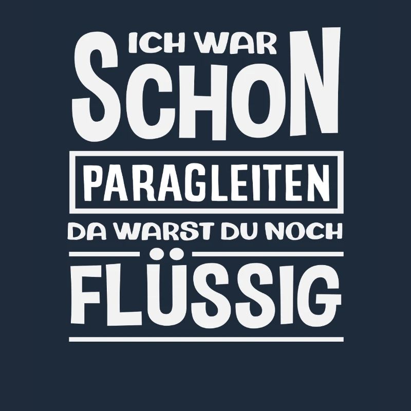 Gleitschirm Abenteuer Paragliding Flüssig Spruch