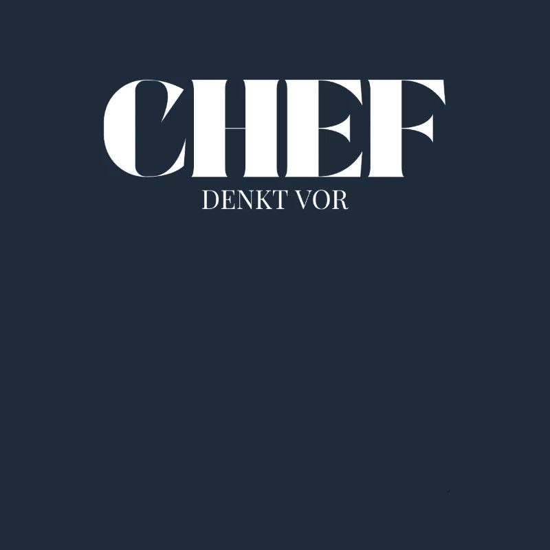 Chef Spruch Denkt Vor