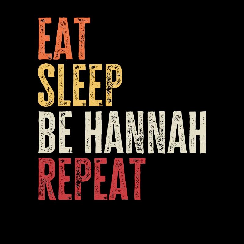 Eat Sleep Be Hannah Repeat Retro Name