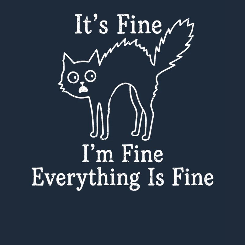 It's Fine I'm Fine Everything is Fine Katzen