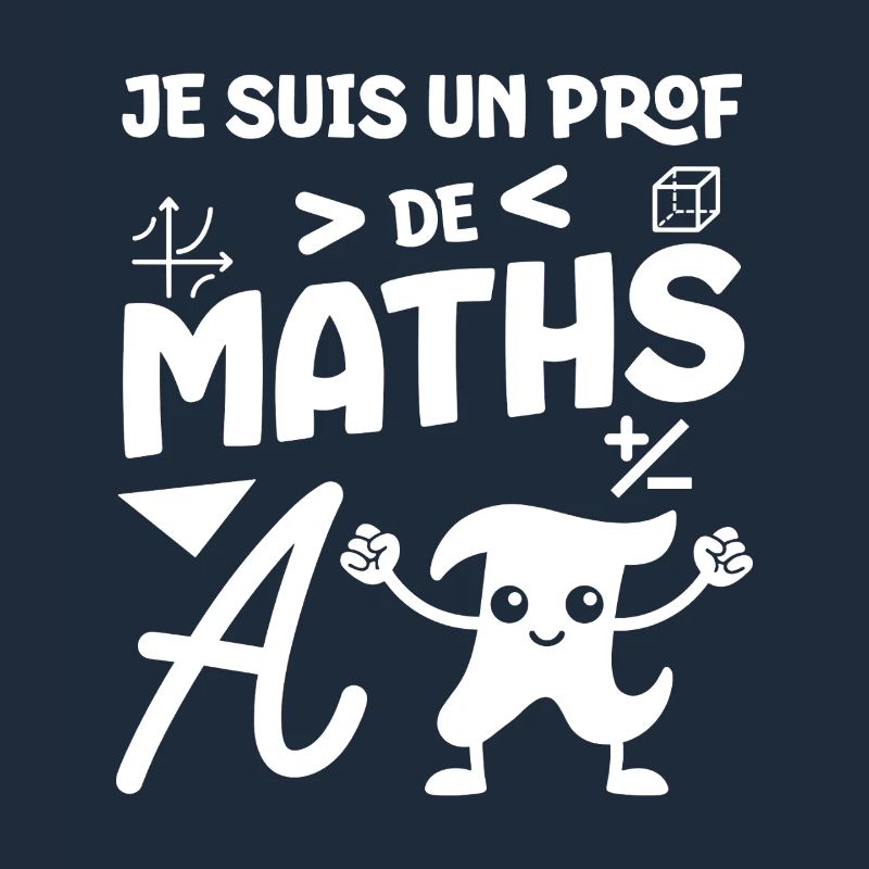 Je suis un prof de maths