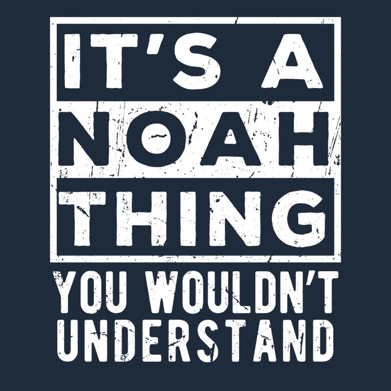 C’est une chose de Noah que tu ne comprendrais pas