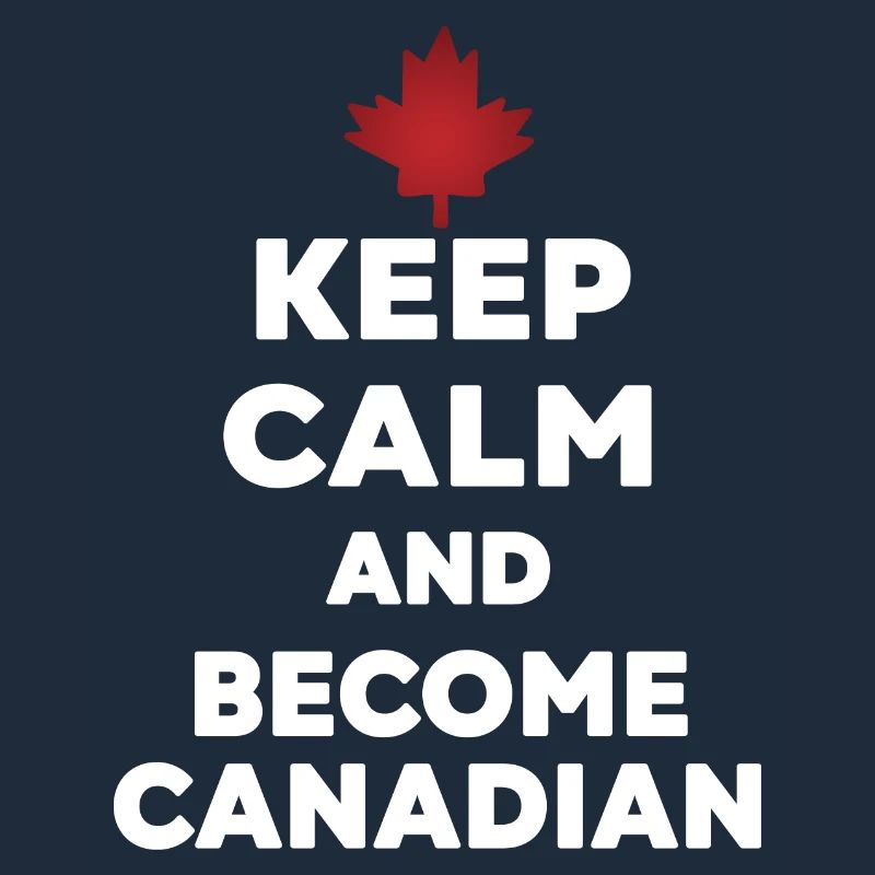 Keep Calm Become Canadian