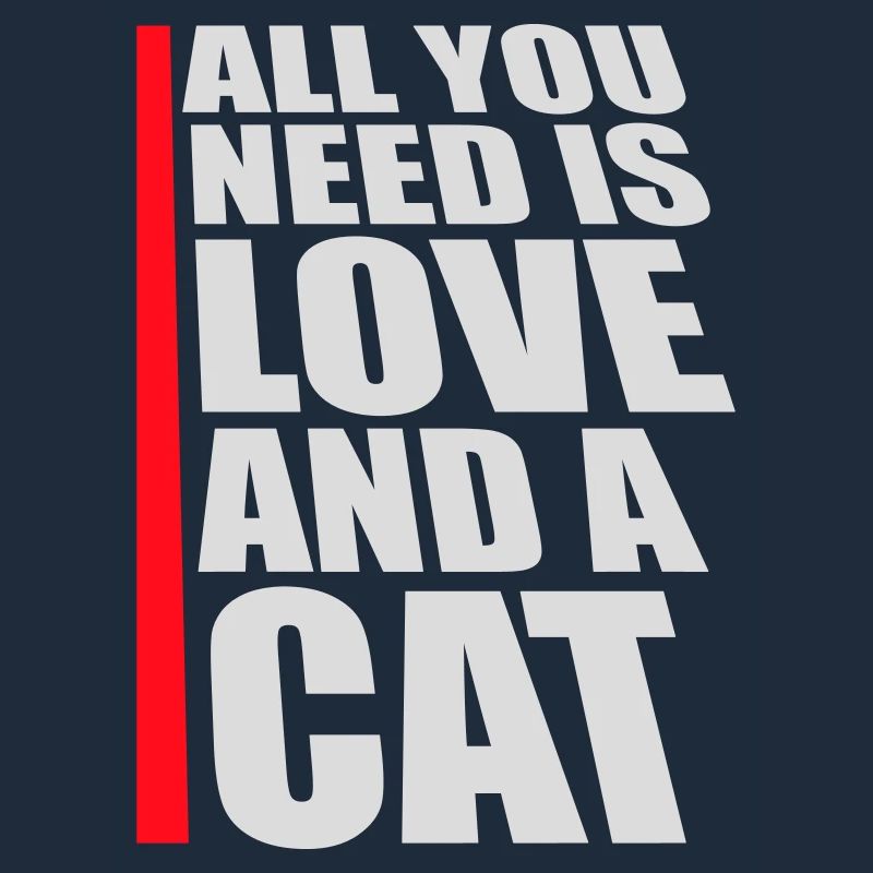 Tout ce qu’il te faut, c’est de l’amour et d’un chat Drôle de Dicton de Chat