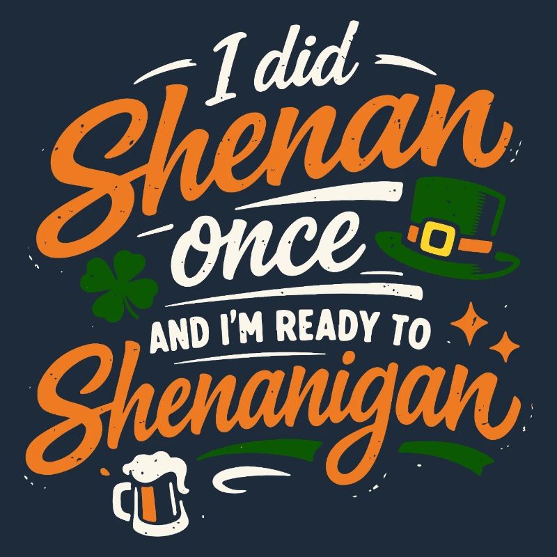 Ready vor Shenanigans | St. Patrick's Day