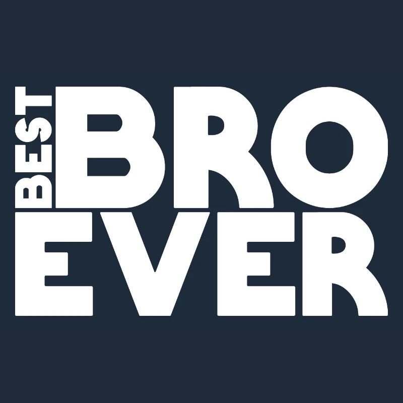 best BRO ever