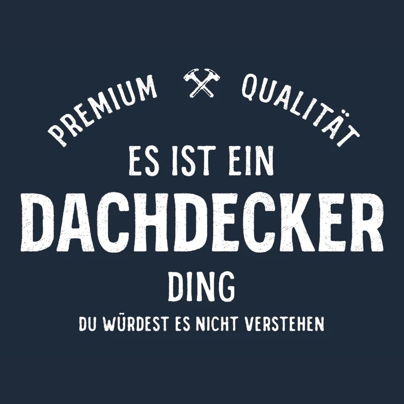 Es ist ein Dachdecker Ding