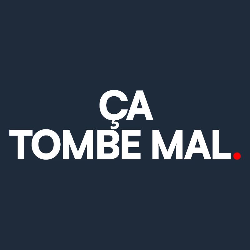 Ça tombe mal