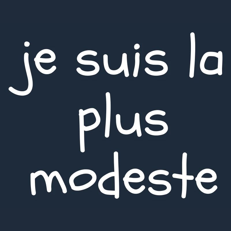 Je suis la plus modeste