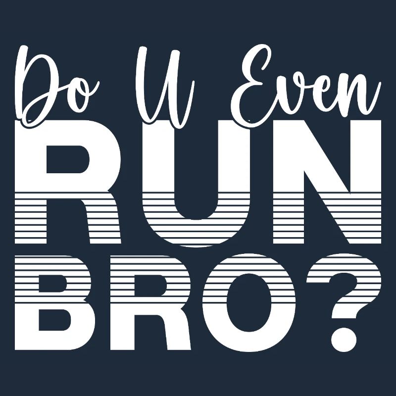 Marathon Runner Do U Even Run Bro Running Gift