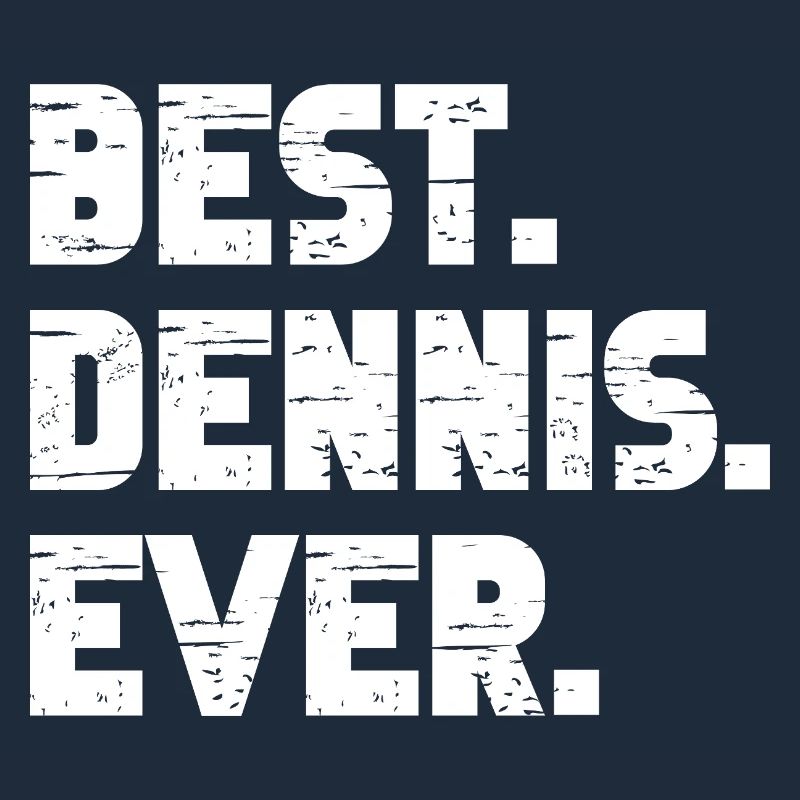 Best Dennis Ever Geschenk Spruch