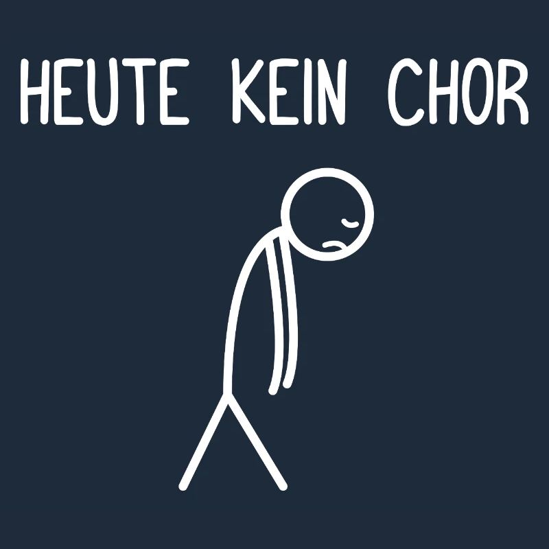 Heute kein Chor Dirigent Chorleiter Dirigenten