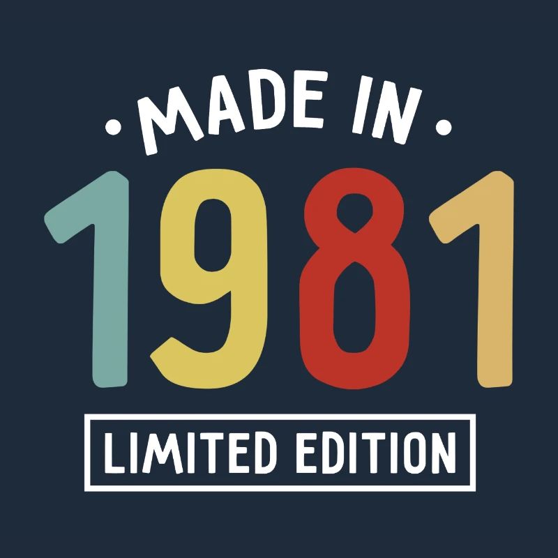 Fabriqué en 1981 - Edition limitée - Année de naissance