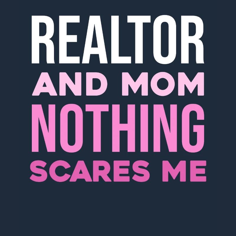 Realtor mom courageous – don't be afraid