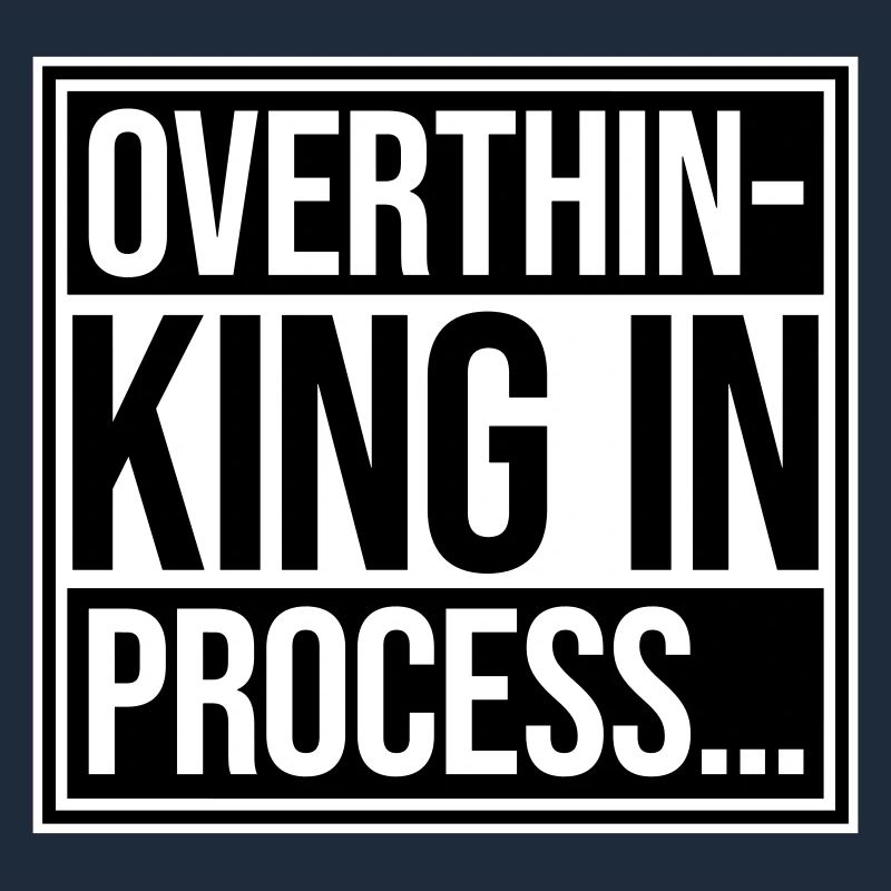 Overthinking In Process Funny Brooding Saying Logo