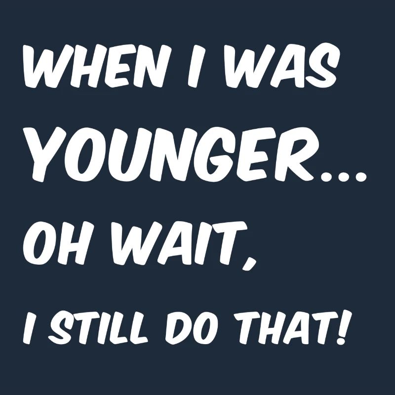 When I was younger