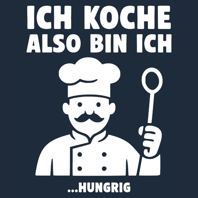 Ich koche also bin ich ...hungrig. Koch Design