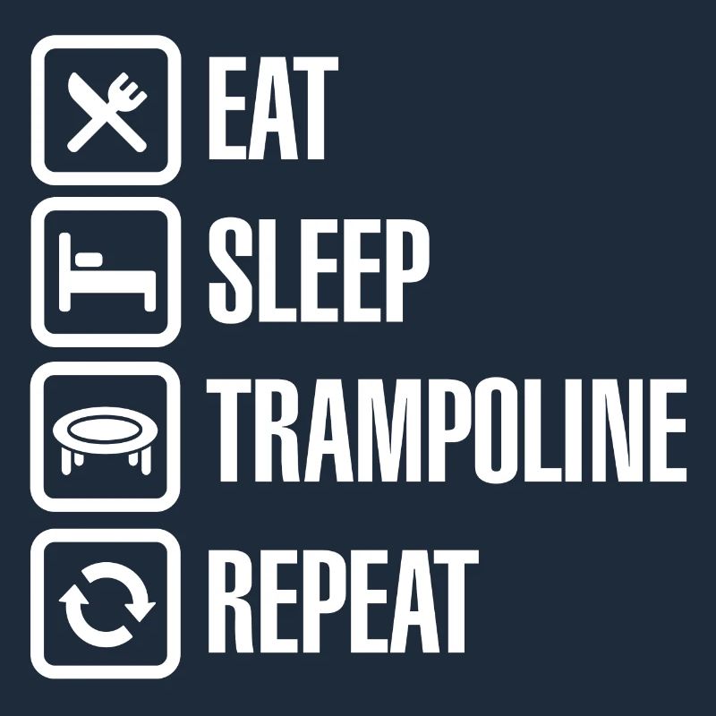 Trampoline Jumping Eat Sleep Trampoline Répéter