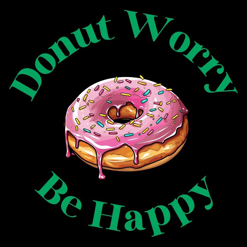 Donut Worry Be Happy - Lustiger Donut Spruch